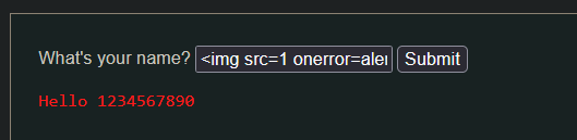 What's your name? <img src=l one rror=alel Submit  Hello 1234567890 