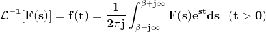 \mathbf{\mathcal{L}^{-1}[F(s)]=f(t)=\frac{1}{2\pi j}\int_{\beta -j\infty}^{\beta +j\infty}F(s)e^{s t}ds \ \ (t > 0)}