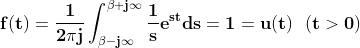 \mathbf{f(t)=\frac{1}{2\pi j}\int_{\beta -j\infty}^{\beta +j\infty}\frac{1}{s}e^{s t}ds =1=u(t) \ \ (t > 0)}